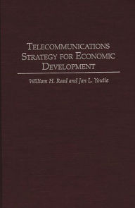 Title: Telecommunications Strategy for Economic Development / Edition 1, Author: Jan L. Youtie