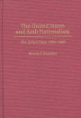 The United States and Arab Nationalism: The Syrian Case, 1953-1960