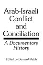 Arab-Israeli Conflict and Conciliation: A Documentary History / Edition 1