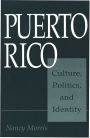 Puerto Rico: Culture, Politics, and Identity