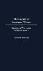 Legacy Of Woodrow Wilson