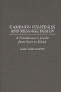 Campaign Strategies and Message Design: A Practitioner's Guide from Start to Finish