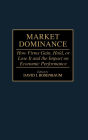 Market Dominance: How Firms Gain, Hold, or Lose It and the Impact on Economic Performance