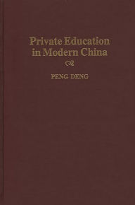 Title: Private Education in Modern China, Author: Peng Deng