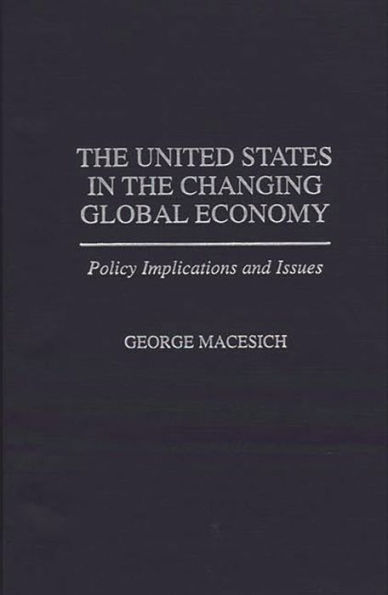 The United States in the Changing Global Economy: Policy Implications and Issues