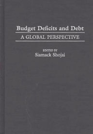 Title: Budget Deficits and Debt: A Global Perspective / Edition 1, Author: Siamack Shojai