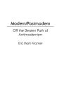 Modern/Postmodern: Off the Beaten Path of Antimodernism