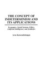 The Concept of Indeterminism and Its Applications: Economics, Social Systems, Ethics, Artificial Intelligence, and Aesthetics