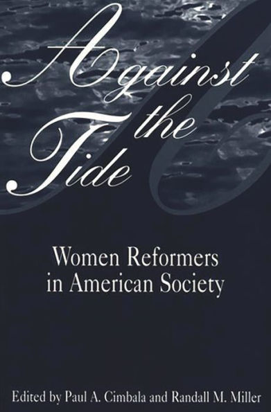 Against the Tide: Women Reformers in American Society / Edition 1