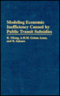 Modeling Economic Inefficiency Caused by Public Transit Subsidies