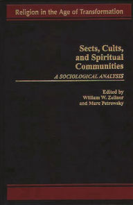 Title: Sects, Cults, and Spiritual Communities: A Sociological Analysis, Author: Marc Petrowsky