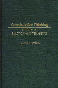 Title: Constructive Thinking: The Key to Emotional Intelligence, Author: Seymour Epstein