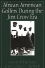 African American Golfers During the Jim Crow Era