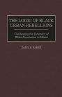 The Logic of Black Urban Rebellions: Challenging the Dynamics of White Domination in Miami