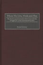 Where We Live, Work and Play: The Environmental Justice Movement and the Struggle for a New Environmentalism / Edition 1