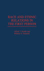 Race and Ethnic Relations in the First Person / Edition 1