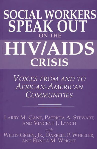 Social Workers Speak out on the HIV/AIDS Crisis: Voices from and to African-American Communities / Edition 1