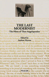 Title: The Last Modernist: The Films of Theo Angelopoulos, Author: Andrew Horton