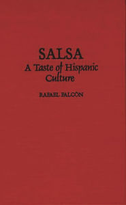 Title: Salsa: A Taste of Hispanic Culture, Author: Rafael Falcon