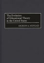 The Evolution of Educational Theory in the United States / Edition 1