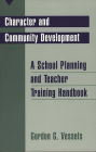 Character and Community Development: A School Planning and Teacher Training Handbook