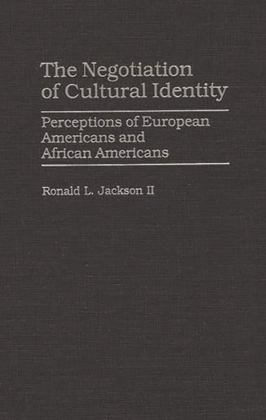 The Negotiation of Cultural Identity: Perceptions of European Americans and African Americans