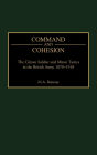 Command and Cohesion: The Citizen Soldier and Minor Tactics in the British Army, 1870-1918