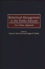 Behavioral Management in the Public Schools: An Urban Approach