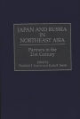 Japan and Russia in Northeast Asia: Partners in the 21st Century