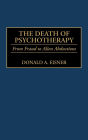 The Death of Psychotherapy: From Freud to Alien Abductions