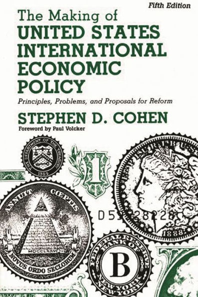 The Making of United States International Economic Policy: Principles, Problems, and Proposals for Reform / Edition 5