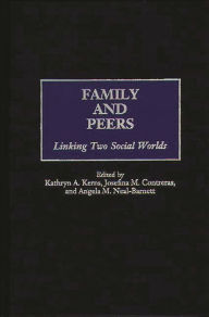 Title: Family and Peers: Linking Two Social Worlds, Author: Angela M. Neal-Barnett