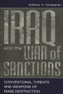 Iraq and the War of Sanctions: Conventional Threats and Weapons of Mass Destruction