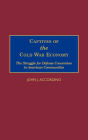 Captives Of The Cold War Economy