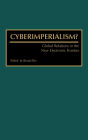 Cyberimperialism?: Global Relations in the New Electronic Frontier