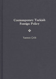 Title: Contemporary Turkish Foreign Policy, Author: Yasemin Celik Levine