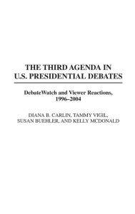 Title: The Third Agenda in U.S. Presidential Debates: DebateWatch and Viewer Reactions, 1996-2004, Author: Susan Buehler