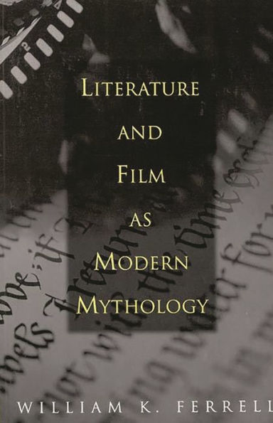 Literature and Film as Modern Mythology / Edition 1