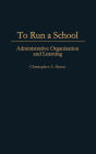 To Run a School: Administrative Organization and Learning