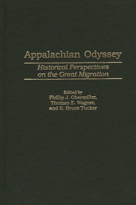 Title: Appalachian Odyssey: Historical Perspectives on the Great Migration, Author: Phillip Obermiller