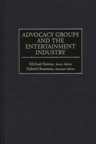 Title: Advocacy Groups and the Entertainment Industry, Author: Michael Suman