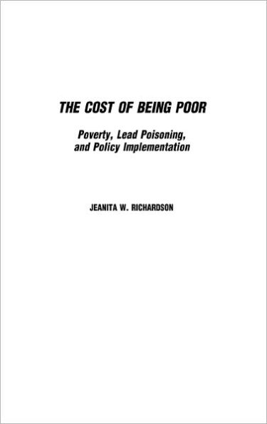 The Cost of Being Poor: Poverty, Lead Poisoning, and Policy Implementation