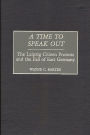 A Time to Speak Out: The Leipzig Citizen Protests and the Fall of East Germany