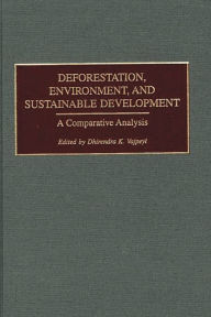 Title: Deforestation, Environment, and Sustainable Development: A Comparative Analysis, Author: Dhirendra K. Vajpeyi