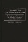 Globalizing Customer Solutions: The Enlightened Confluence of Technology, Innovation, Trade, and Investment