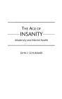 The Age of Insanity: Modernity and Mental Health
