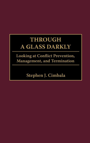 Through a Glass Darkly: Looking at Conflict Prevention, Management, and Termination