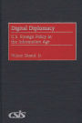 Digital Diplomacy: U.S. Foreign Policy in the Information Age