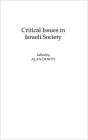 Critical Issues in Israeli Society / Edition 1