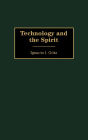 Technology And The Spirit